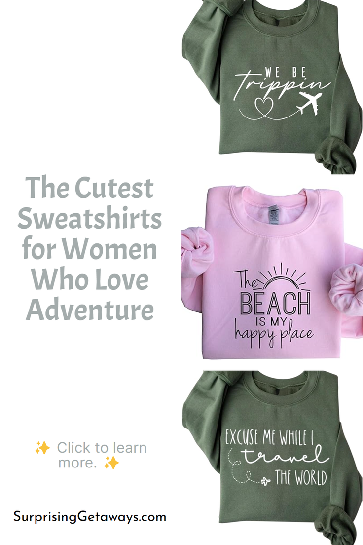 The Cutest Sweatshirts for Women Who Love Adventure
